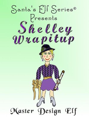 cover image of Shelley Wrapitup, Master Design Elf